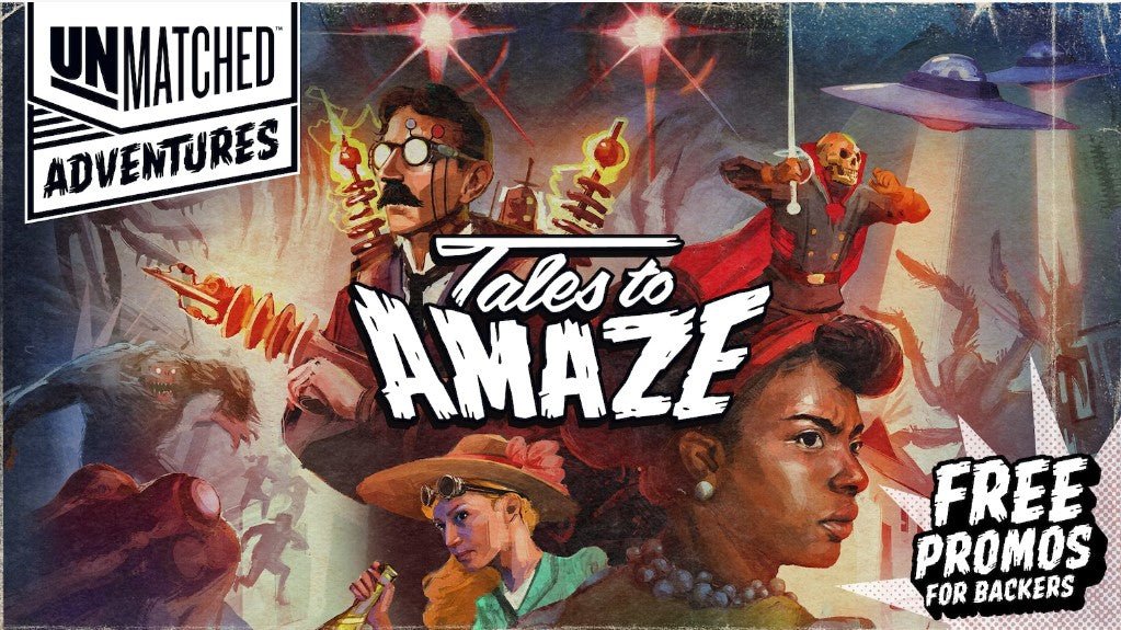 Unmatched Adventures: Tales to Amaze (Kickstarter) - Gaming Library