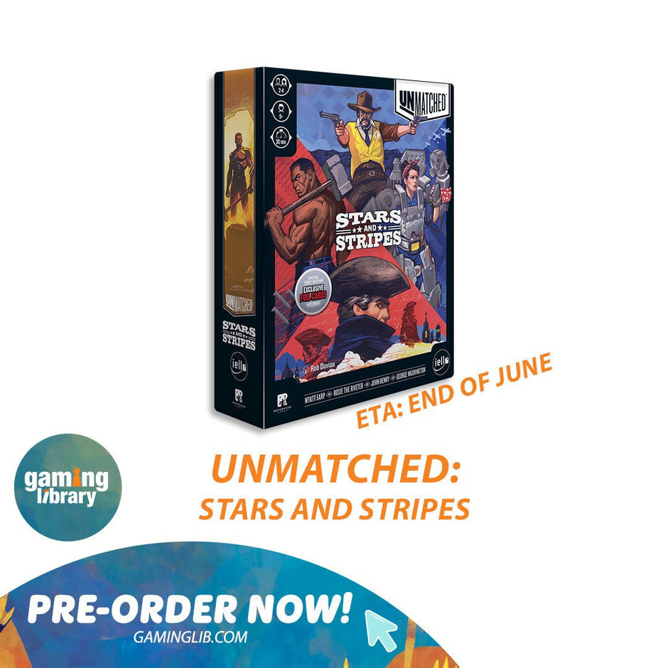 Unmatched: Stars and Stripes - Delayed - Gaming Library